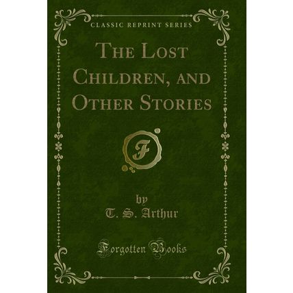 The Lost Children, and Other Stories (Classic Reprint)