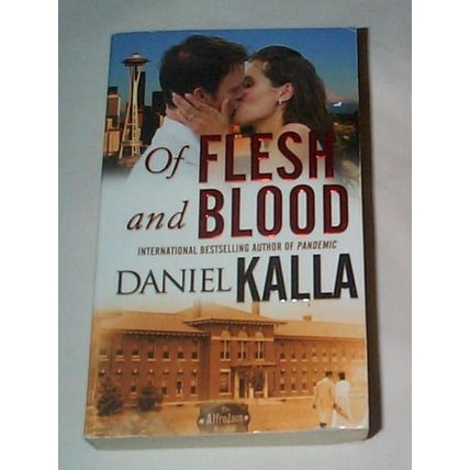 Daniel Kalla - - Of Flesh And Blood