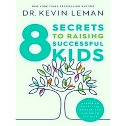 8 Secrets To Raising Successful Kids