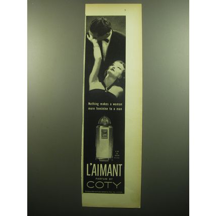 1958 Coty L'Aimant Perfume Ad - Nothing makes a woman more feminine