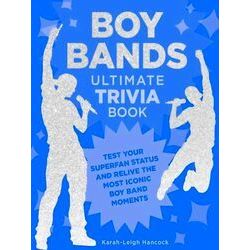 Boy Bands Ultimate Trivia Book