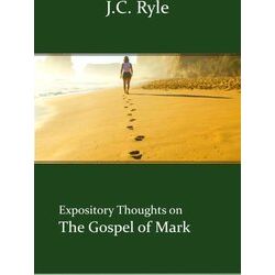 Expository Thoughts on the Gospels 2 - Mark