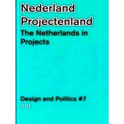 The Netherlands in Projects: Design & Politics No. 7