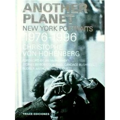 Another Planet: new York Portraits 1976-1996 by Christophe Von Hohenberg
