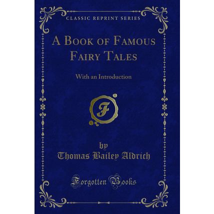 A Book of Famous Fairy Tales: With an Introduction (Classic Reprint)