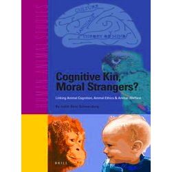 Human-Animal Studies Cognitive Kin, Moral Strangers? Linking Animal Cognition, A
