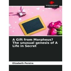 A Gift from Morpheus The unusual genesis of A Life in Secret