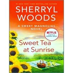 Sweet Magnolias Novel: Sweet Tea at Sunrise