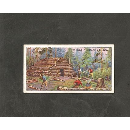 Cigarette Cards Wills Overseas Dominions Canada 1914 #11 Lumbermans camp