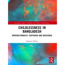 Routledge Studies in Health and Medical Anthropology: Childlessness in Banglades