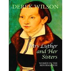 Mrs Luther and Her Sisters