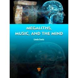 Megaliths, Music, And The Mind