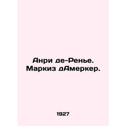 Henri de Rainier. Marquis de Amerker. In Russian /Anri de-Rene. Markiz dAmerker