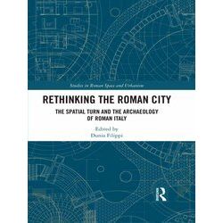 Studies in Roman Space and Urbanism: Rethinking the Roman City - Various Authors