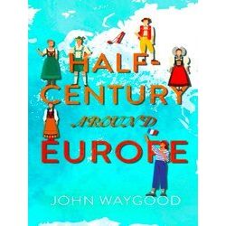 A Half-Century Around Europe