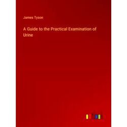 A Guide to the Practical Examination of Urine
