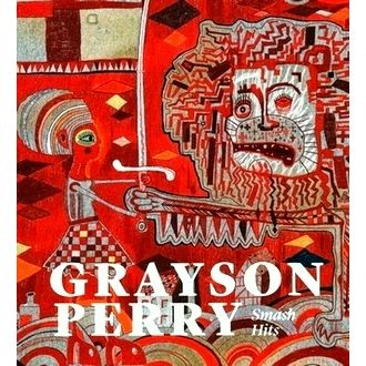 Grayson Perry - Smash Hits by Grayson Perry; Victoria Coren Mitchell; Patrick El