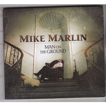 Mike Marlin : Man On The Ground. (2012) Digipak CD