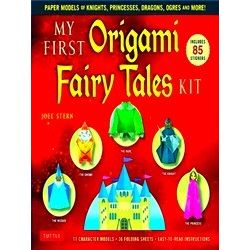 My First Origami Fairy Tales Kit: Paper Models Of Knights, Princesses, Dragons,