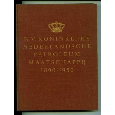 N.V. Koninklijke Nederlandsche Petroleum Maatschappij, 1890-16 Juni-1950 by Vari