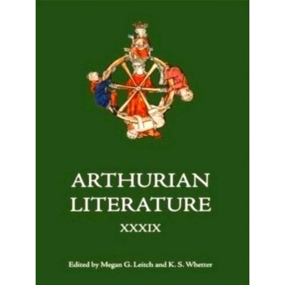 Arthurian Literature Xxxix - A Celebration of Elizabeth Archibald by Various Aut