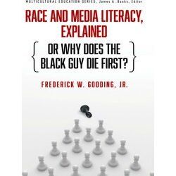 Multicultural Education Series: Race and Media Literacy, Explained (Or Why Does