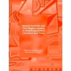 Women Activists and Civil Rights Leaders in Auto/Biographical Literature and Fil