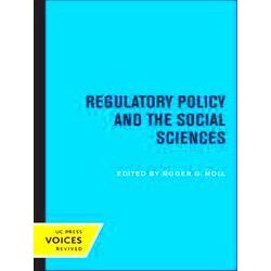 California Series on Social Choice and Political Economy: Regulatory Policy and