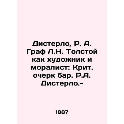 Disterlo, R.A. Count L.N. Tolstoy as an artist and moralist: Crete Essay bar. R