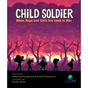 Child Soldier: When Boys and Girls Are Used in War by Michel Chikwanine