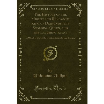 The History of the Mighty and Renowned King of Diamonds, the Scolding Queen