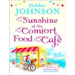 Sunshine at the Comfort Food Cafe The Most Romantic, Heartwarming and Feel Good