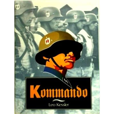Kommando: Hitler's Special Forces in the Second World War by Leo Kessler