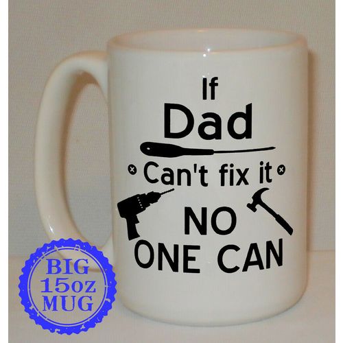 If Dad Can't Fix It No One Can Big 15 Oz Mug Can Personalise Great Fathers Gift