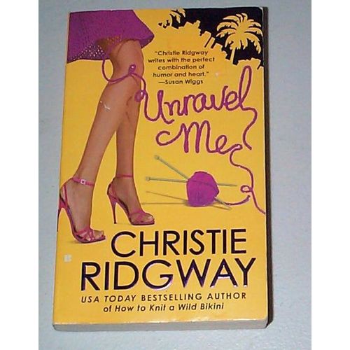 Christie Ridgway - - Unravel Me
