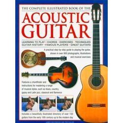 Complete Illustrated Book Of The Acoustic Guitar