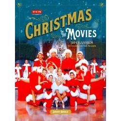 Turner Classic Movies Christmas in the Movies 30 Classics to Celebrate the Seaso