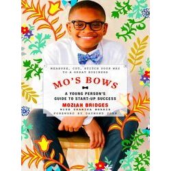 Mo's Bows: A Young Person's Guide To Start-Up Success