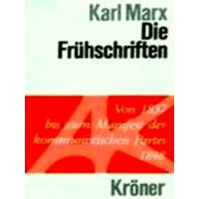 Die Fruhschriften - Von 1837 bis zum Manifest der Kommunistischen Partei 1848 by