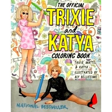 The Official Trixie and Katya Coloring Book by Trixie Mattel; Katya Zamolodchiko