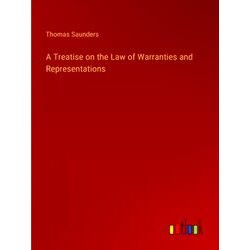 A Treatise on the Law of Warranties and Representations