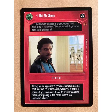 Star Wars CCG: Cloud City Limited # I Had No Choice (A) dark 1997 decipher