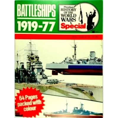 Battleships 1919-77 - Phoebus History of the World Wars Special by Antony Presto