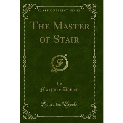 The Master of Stair (Classic Reprint)