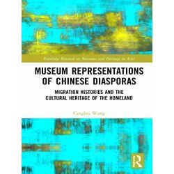 Routledge Research on Museums and Heritage in Asia: Museum Representations of Ch