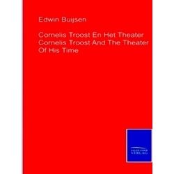 Cornelis Troost En Het Theater Cornelis Troost And The Theater Of His Time