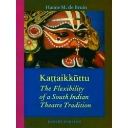 Kattaikkuttu: The Flexibility of a South Indian Theatre Tradition