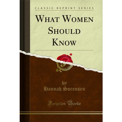 What Women Should Know (Classic Reprint)