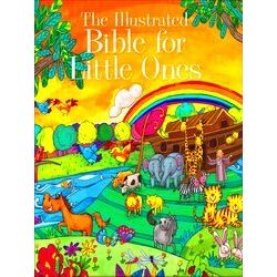 The Illustrated Bible For Little Ones