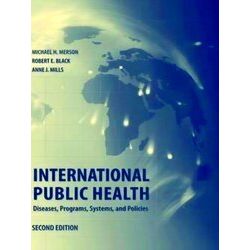 International Public Health: Diseases, Programs, Systems, And Policies